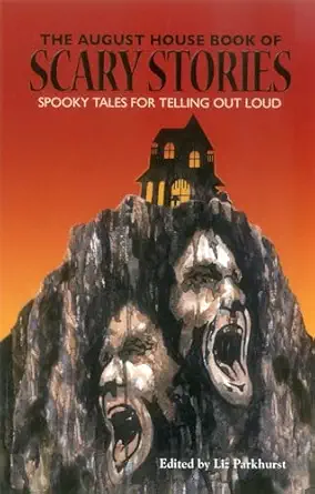 the august house book of scary stories spooky tales for telling out loud 1st edition august house august