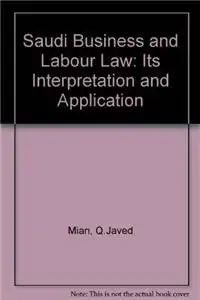 saudi business and labor law its interpretation and application 1st edition q mian 0860105733, 978-0860105732