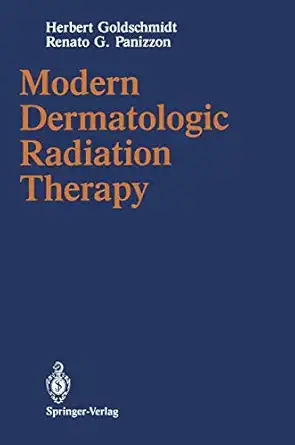 modern dermatologic radiation therapy 1st edition herbert goldschmidt ,renato g panizzon ,john c breneman