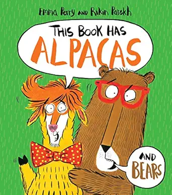 this book has alpacas and bears 1st edition emma perry ,rikin parekh 1338635700, 978-1338635706