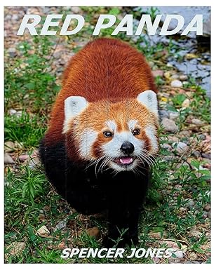 red panda learn about red pandas amazing pictures and fun facts 1st edition spencer jones 1979465347,