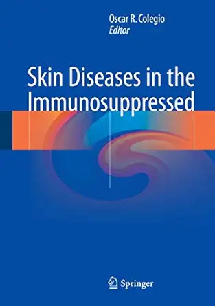 skin diseases in the immunosuppressed 1st edition oscar r colegio 3319687883, 978-3319687889