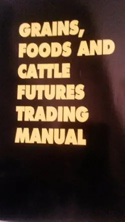 grains foods and cattle futures trading manual 1st edition power investing system 1884350836, 978-1884350832