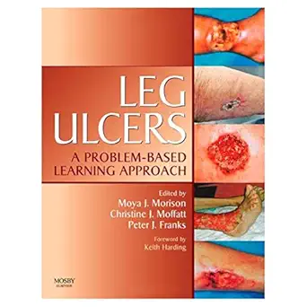 leg ulcers a problem based learning approach 1st edition moya morison ba bsc msc phd pgce rgn ,christine