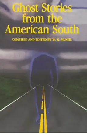 ghost stories from the american south 1st edition w k mcneil 0935304843, 978-0935304848