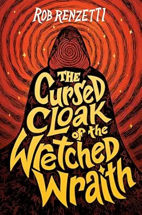 the cursed cloak of the wretched wraith #3 1st edition rob renzetti 0593519582, 978-0593519585