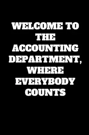 welcome to the accounting department where everybody counts funny accountant gag gift coworker accountant