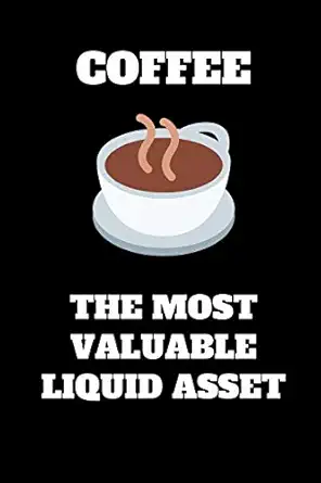 coffee the most valuable liquid assest funny accountant gag gift funny accounting coworker gift bookkeeper