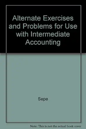 alternate exercises and problems for use with intermediate accounting 1st edition j david spiceland ,james