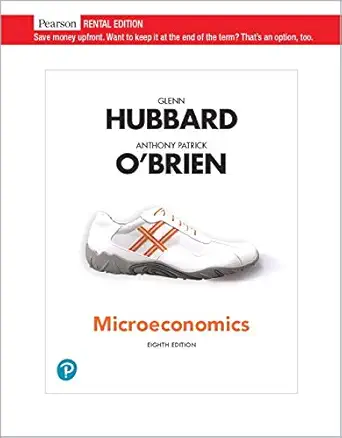 microeconomics 1st edition r glenn hubbard ,anthony patrick o\\\\\\\'brien 0135952824, 978-0135952825