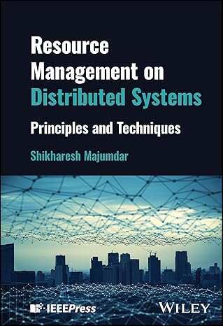 resource management on distributed systems principles and techniques 1st edition shikharesh majumdar