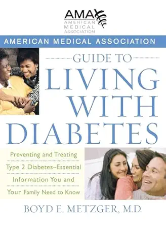 american medical association guide to living with diabetes preventing and treating type 2 diabetes essential