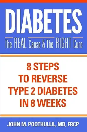 diabetesa the real cause and the right cure 8 steps to reverse type 2 diabetes in 8 weeks 1st edition john