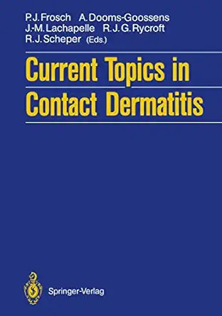 current topics in contact dermatitis 1st edition peter j frosch ,a dooms goossens ,j m lachapelle ,richard j