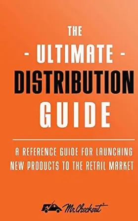 ultimate distribution guide a reference guide for launching new products into the retail market 1st edition