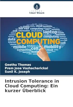 intrusion tolerance in cloud computing ein kurzer a berblick 1st edition geethu thomas ,prem jose