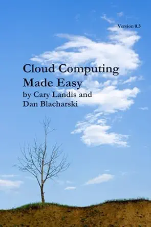 cloud computing made easy 1st edition dan blacharski ,cary landis 0557374952, 978-0557374953
