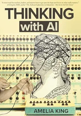 thinking with ai 1st edition amelia king 191920380x, 978-1919203805