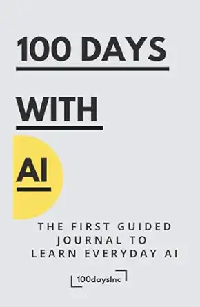 100 days with ai the first guided journal to learn everyday ai 1st edition uma rajmithra 1919247971,