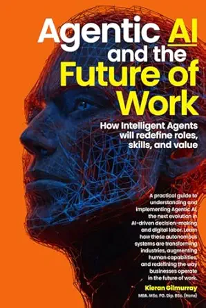 agentic ai and the future of work how intelligent agents will redefine roles skills and value 1st edition