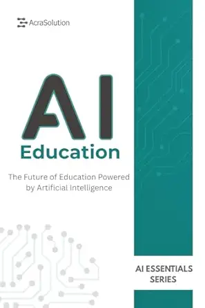 ai in education ai in education books discover all ai in education possibilities 1st edition eric