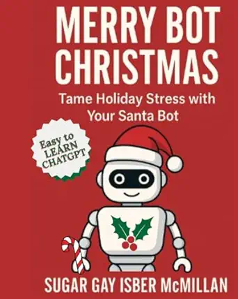 merry bot christmas tame holiday stress with your santa bot 1st edition sugar gay isber mcmillan 1967973504,