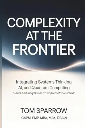 complexity at the frontier integrating systems thinking ai and quantum computing 1st edition tom sparrow