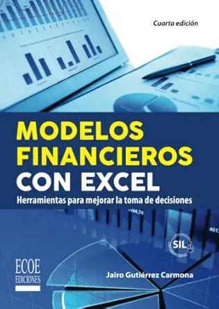 modelos financieros con excel herramientas para mejorar la toma de decisiones 1st edition sr jairo gutia c
