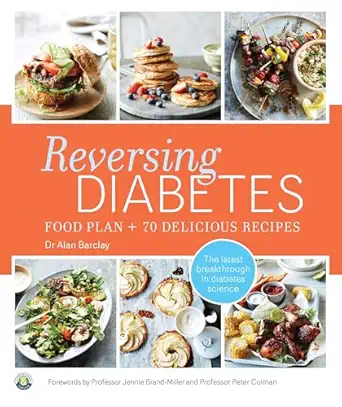 reversing diabetes food plan and 70 delicious recipes 1st edition alan barclay 1743366310,