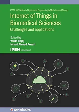 internet of things in biomedical sciences challenges and applications 1st edition varun bajaj ,irshad ahmad