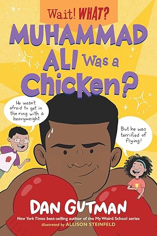 muhammad ali was a chicken 1st edition dan gutman ,allison steinfeld 1324017066, 978-1324017066