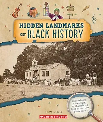 hidden landmarks of black history 1st edition jay leslie 154617785x, 978-1546177852