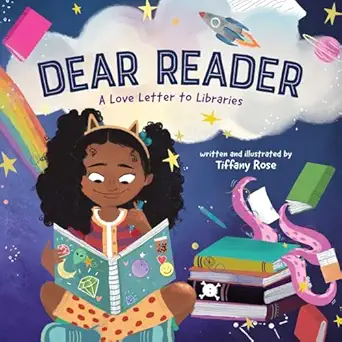 dear reader a love letter to libraries 1st edition tiffany rose 1499812256, 978-1499812251