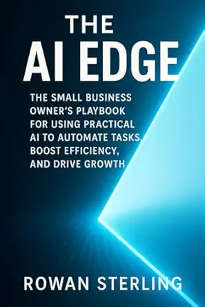the ai edge the small business ownera s playbook for using practical ai to automate tasks boost efficiency