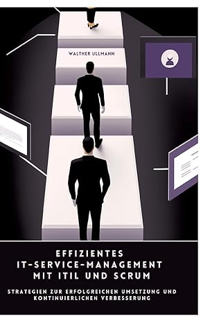 effizientes it service management mit itil und scrum strategien zur erfolgreichen umsetzung und