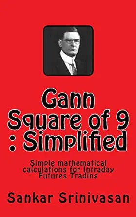 gann square of 9 simple mathematical calculations for futures trading 1st edition sankar srinivasan ,paul