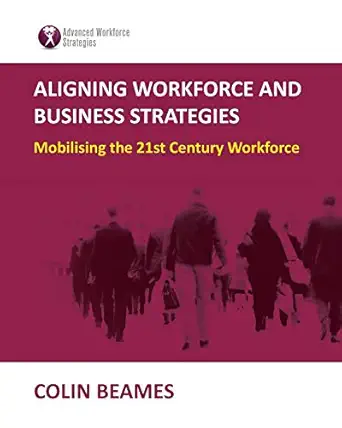 aligning workforce and business strategies 1st edition colin beames 0980644232, 978-0980644234