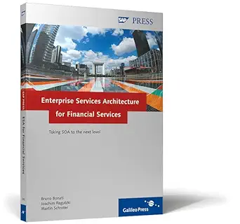 enterprise services architecture for financial services taking soa to the next level 1st edition martin