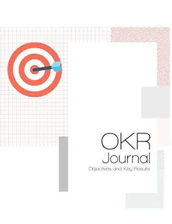 okr journal 2020 version organize your goals and improve productivities with okr 1st edition gene davis