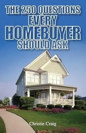 the 250 questions every homebuyer should ask 1st edition christie craig 1593372655, 978-1593372651