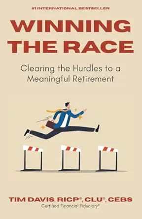 winning the race clearing the hurdles to a meaningful retirement 1st edition tim davis 1964046521,