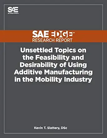 unsettled topics on the feasibility and desirability of using additive manufacturing in the mobility industry