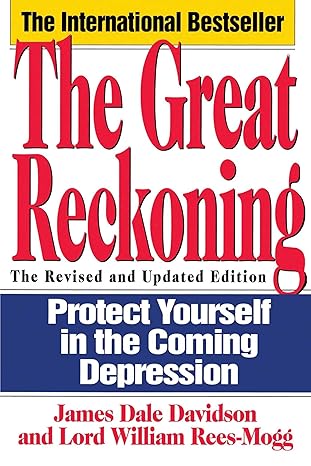 the great reckoning protecting yourself in the coming depression 1st edition james dale davidson 0671885286,
