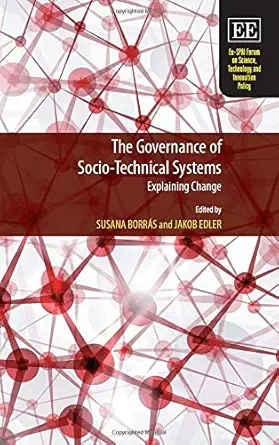 the governance of socio technical systems explaining change 1st edition susana borra s ,jakob edler