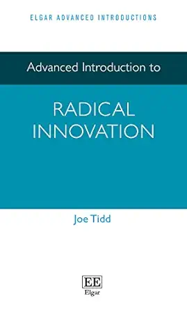 advanced introduction to radical innovation 1st edition joe tidd 1803922850, 978-1803922850