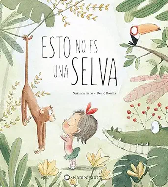 esto no es una selva 1st edition susanna isern ,rocio bonilla 8494603523, 978-8494603525