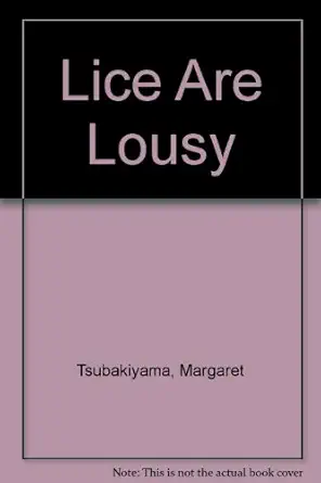 lice are lousy all about headlice 1st edition margaret tsubakiyama ,anne canevari green 0761313168,