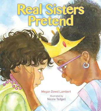 real sisters pretend 1st edition megan dowd lambert ,nicole tadgell 0884487849, 978-0884487845
