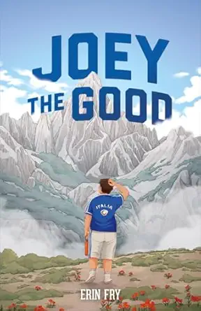 joey the good 1st edition erin fry 1631639188, 978-1631639180
