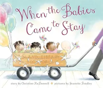 when the babies came to stay 1st edition christine mcdonnell ,jeanette bradley 1984835459, 978-1984835451
